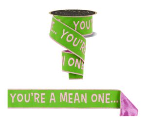 2.5″ x 10yd You’re A Mean One/Dbl Layer